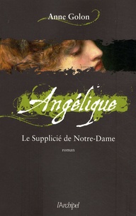 Anne Golon - Angélique Tome 4 : Le Supplicié de Notre-Dame.