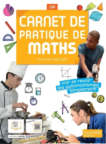 Anne Gomez et Peggy Delthil - Carnet de pratique de Maths CAP - Voir et revoir les automatismes simplement.