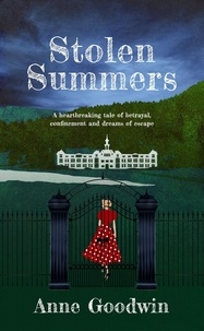  Anne Goodwin - Stolen Summers: A Heartbreaking Tale of Betrayal, Confinement and Dreams of Escape - Matilda Windsor, #1.