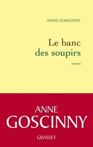 Anne Goscinny - Le banc des soupirs.
