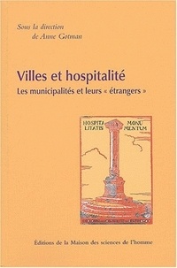 Anne Gotman - Villes et hospitalité - Les municipalités et leurs "étrangers".