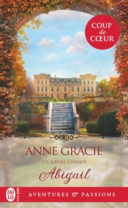 Anne Gracie - Les Soeurs Chance 1 : Abigail.