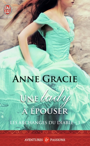 Anne Gracie - Les archanges du diable Tome 3 : Une lady à épouser.