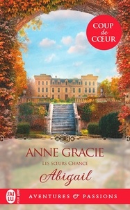 Anne Gracie - Les soeurs Chance Tome 1 : Abigail.