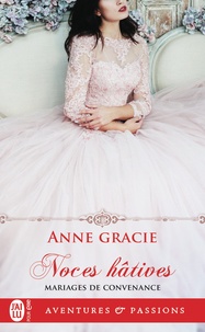 Anne Gracie - Mariages de convenance Tome 1 : Noces hâtives.