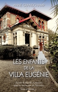 Anne Grandchamp - Les enfants de la Villa Eugénie.