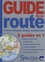 Guide de la route. France, Belgique, Suisse, Luxembourg