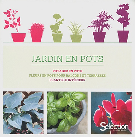 Anne Grégoire - Jardin en pots - Coffret 3 volumes : Plantes d'intérieur ; Fleurs en pots pour blacons et terrasses ; Potager en pots.