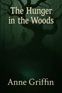 The hunger in the woods