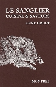 Anne Gruet - Le sanglier - Cuisine et saveurs.