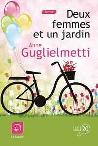 Anne Guglielmetti - Deux femmes et un jardin.
