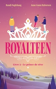 Téléchargements pdf gratuits ebooks Royalteen - tome 2 - Le prince de rêve en francais