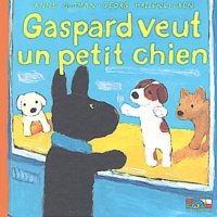 Anne Gutman et Georg Hallensleben - Les catastrophes de Gaspard et Lisa Tome 15 : Gaspard veut un petit chien.
