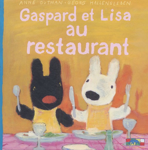 Anne Gutman et Georg Hallensleben - Les catastrophes de Gaspard et Lisa Tome 18 : Gaspard et Lisa au restaurant.