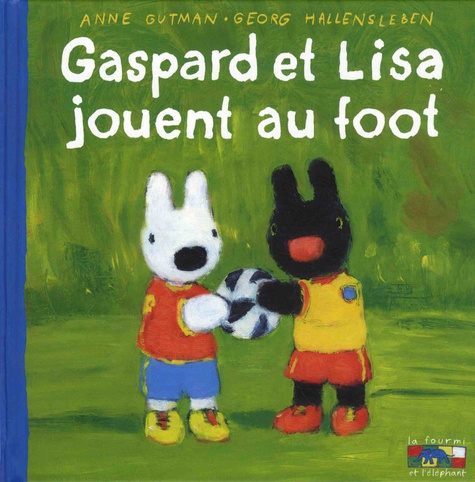 Les catastrophes de Gaspard et Lisa Tome 34 Gaspard et Lisa jouent au foot
