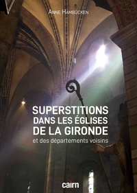 Anne Hambücken - Superstitions dans les églises de la Gironde et les départements voisins.