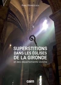 Anne Hambücken - Superstitions dans les églises de la Gironde et les départements voisins.