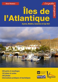 Anne Hammick - Iles de l'Atlantique - Açores, Madère, Canaries et Cap Vert.