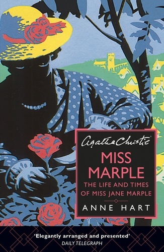 Anne Hart - Agatha Christie’s Marple - The Life and Times of Miss Jane Marple.