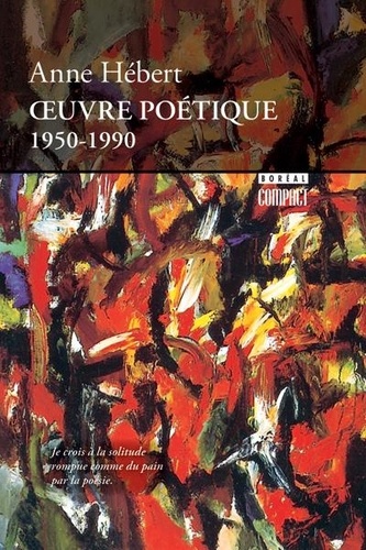 Anne Hébert - Oeuvre poétique - 1950-1990.