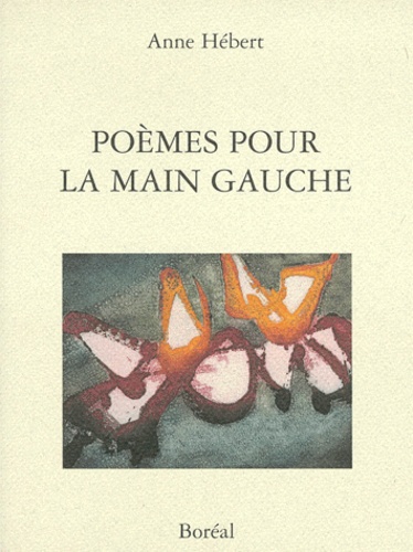 Anne Hébert - Poemes Pour La Main Gauche.