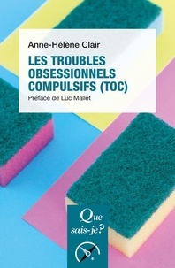 Anne-Hélène Clair - Les Troubles obsessionnels compulsifs (TOC).