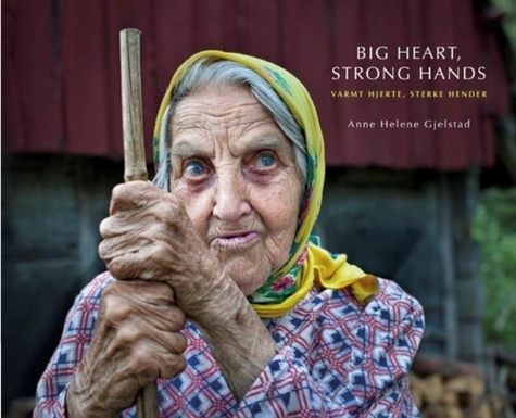 Anne Helene Gjelstad - Big Heart, Strong Hands.