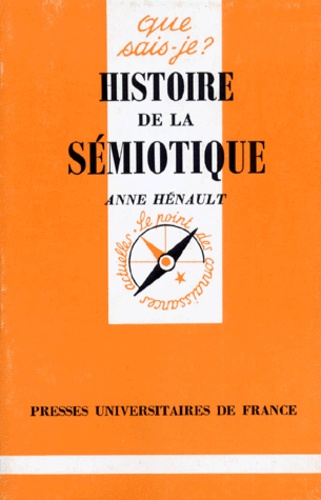 Anne Hénault - Histoire de la sémiotique.