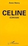 Anne Henry - Céline écrivain.