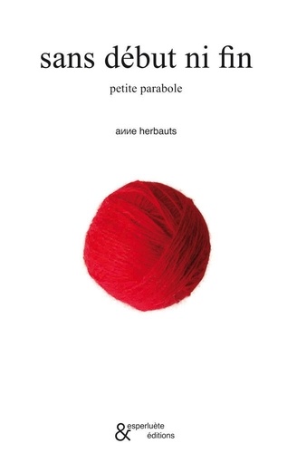 Anne Herbauts - Sans début ni fin - Petite parabole.