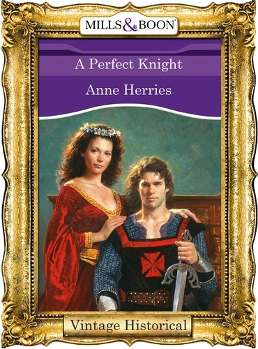 Anne Herries - A Perfect Knight.