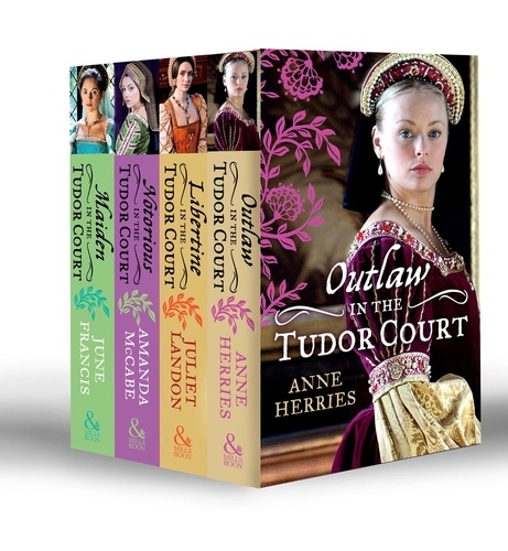 Anne Herries et Juliet Landon - In the Tudor Court Collection - Ransom Bride / The Pirate's Willing Captive / One Night in Paradise / A Most Unseemly Summer / A Sinful Alliance / A Notorious Woman / His Runaway Maiden / Pirate's Daughter, Rebel Wife.