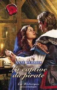 La captive du pirate (Harlequin Les Historiques)