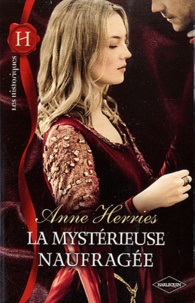 Anne Herries - La mystérieuse naufragée.