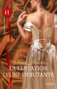 Anne Herries - La tentation d'une débutante.