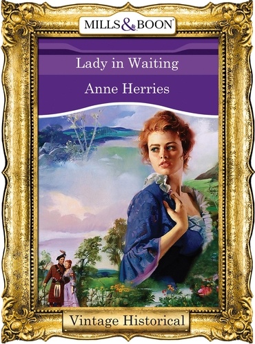 Anne Herries - Lady In Waiting.