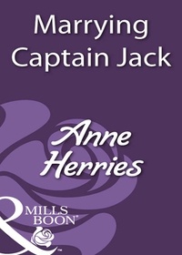 Anne Herries - Marrying Captain Jack.