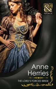 Anne Herries - The Lord's Forced Bride.