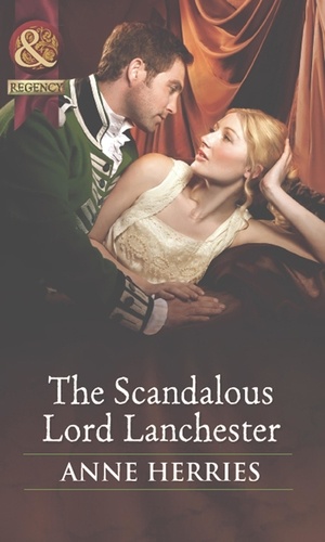 Anne Herries - The Scandalous Lord Lanchester.