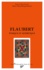 Flaubert. Ethique et esthétique