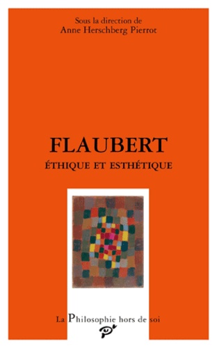 Flaubert. Ethique et esthétique