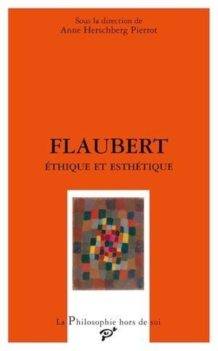 Flaubert. Ethique et esthétique