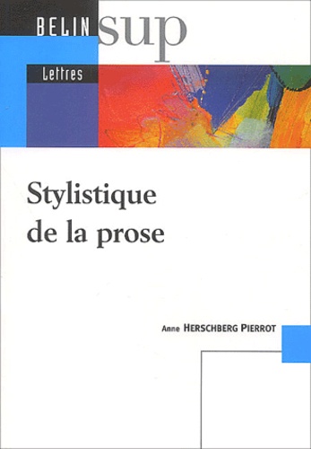 Anne Herschberg Pierrot - Stylistique de la prose.