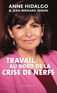 Anne Hidalgo et Jean-Bernard Senon - Travail au bord de la crise de nerfs.