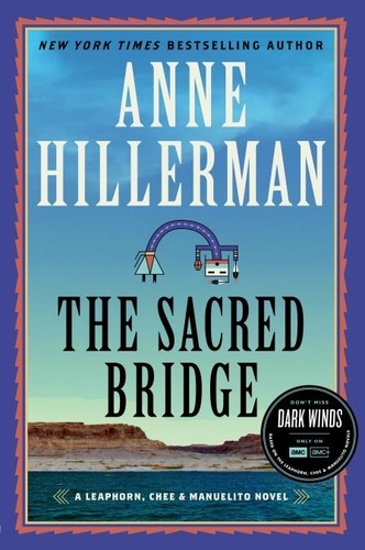 Anne Hillerman - The Sacred Bridge - A Mystery Novel.