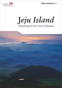 Jeju Island: Reaching to the Core of Beauty
