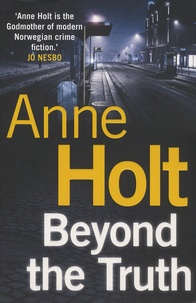 Anne Holt - Beyond the Truth.