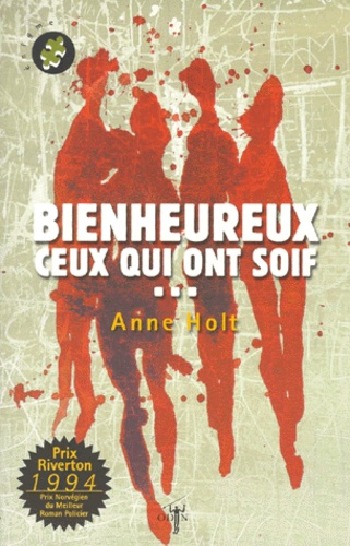 Anne Holt - Bienheureux ceux qui ont soif.