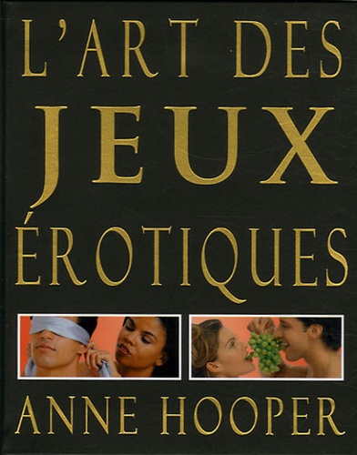 Anne Hooper - L'art des jeux érotiques.