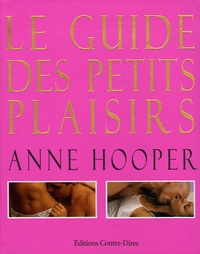 Anne Hooper - Le guide des petits plaisirs.